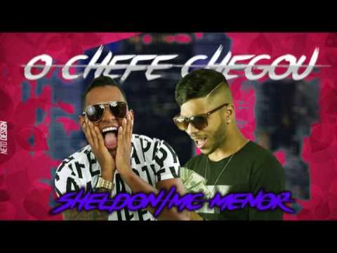 SHELDON FERRER E MC MENOR  -  O CHEFE CHEGOU - MÚSICA NOVA 2016