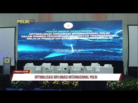 FGD OPTIMALISASI DIPLOMASI INTERNASIONAL POLRI