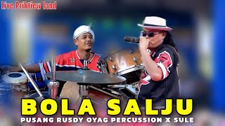 Download lagu BOLA SALJU - SULE X PUSANG RUSDY OYAG PERCUSSION | LIVE PRIKITEW LAND mp3 Download lagu BOLA SALJU - SULE X PUSANG RUSDY OYAG PERCUSSION | LIVE PRIKITEW LAND mp3