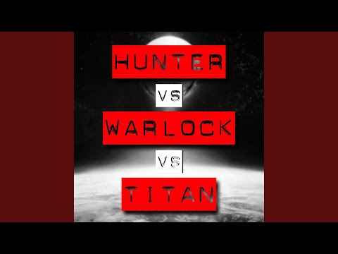 Hunter VS Warlock VS Titan