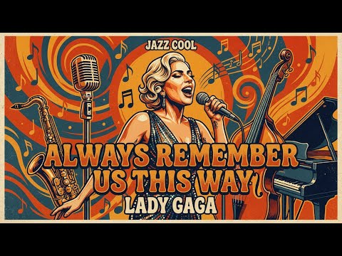 Always Remember Us This WayLady Gaga