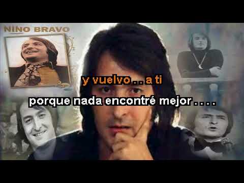 KARAOKE NINO BRAVO  no debo pensar en tí