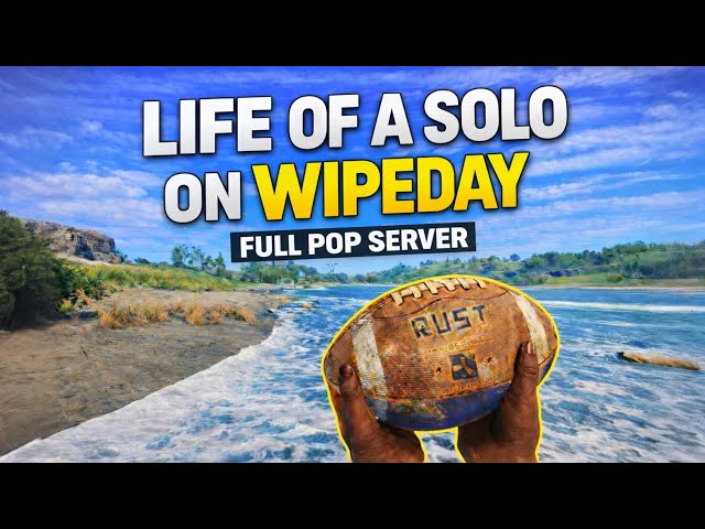 Life of a Solo on Wipe Day in Rust Console