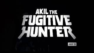 Akil The Fugitive Hunter promo