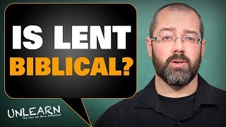 Are Lent and Ash Wednesday Biblical | UNLEARN