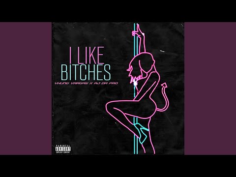 I like bitches (feat. Yhung Vargas)