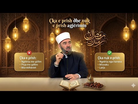 Gjërat të cilat e prishin dhe nuk e prishin agjërimin - Dr.Zekerija Bajrami