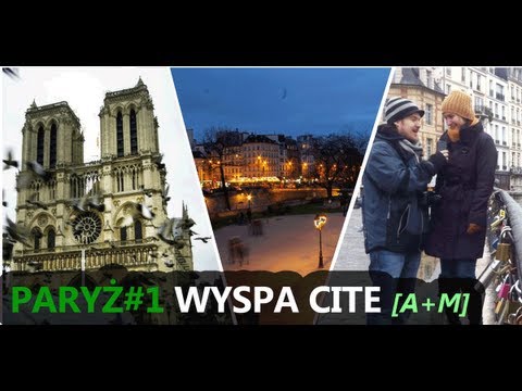 Zabytki i atrakcje Paryża: Wyspa Cite, serce miasta