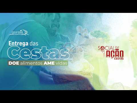 Ao vivo | Social em ação - Cestas