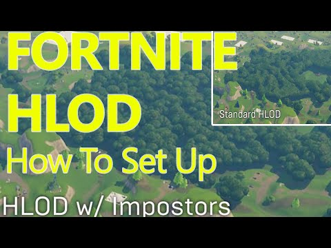 Fortnite Battle Royale HLOD Impostor Transitions Tutorial Unreal Engine