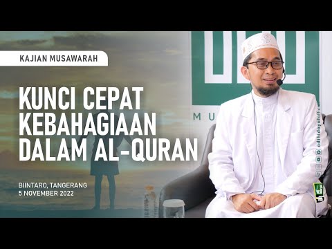[Kajian MUSAWARAH] Kunci Cepat Kebahagiaan Dalam Al-Qur'an - Ustadz Adi Hidayat