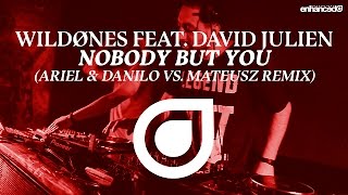 WildØnes feat. David Julien - Nobody But You (Ariel & Danilo vs Mateusz Remix) [OUT NOW]