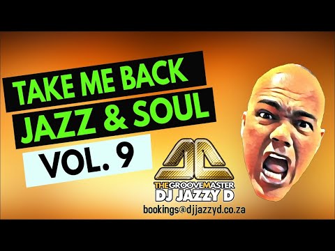 Take Me Back Episode 9 with Dj Jazzy D Old School Soul, Jazz & Golden Oldies Live Mix