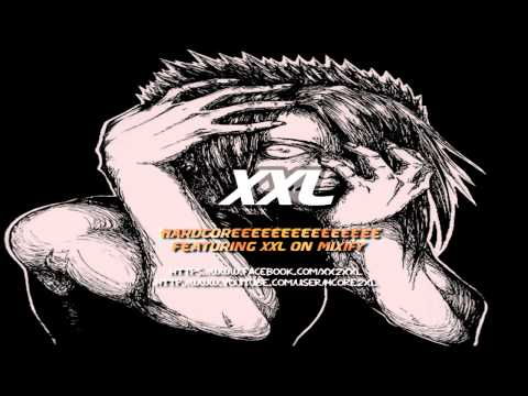 XXL - HARDCOREEEEEEEEEEEEEEE