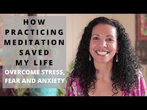 How Practicing Meditation Saved My Life! (Learn How to Overcome Stress, Fear and Anxiety)