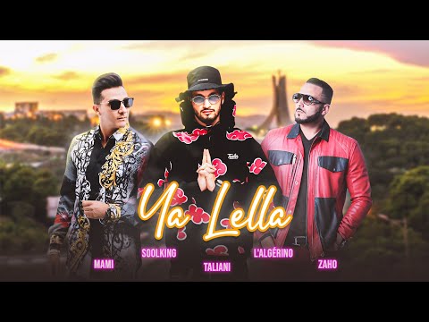 Soolking ft . L'Algérino, Cheb Mami, Zaho, Taliani - Ya Lella (Official Video)