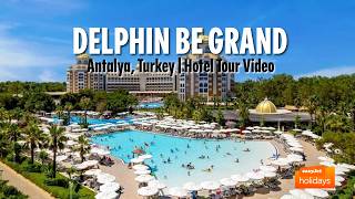 Delphin Be Grand - Antalya, Turkey | Hotel Tour Video