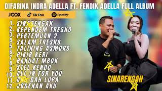 Download lagu SINARENGAN - DIFARINA INDRA FEAT. FENDIK ADELLA FULL ALBUM TERBARU DANGDUT KOPLO 2025 mp3