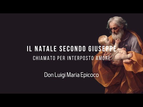 Christmas According to Joseph: Called Through Love - Don Luigi Maria Epicoco