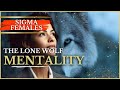 Sigma Females: The Lone Wolf Mentality in a Chaotic World