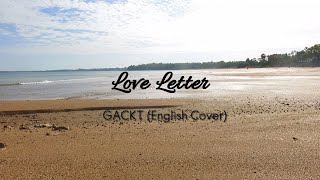 Love Letter (English Cover) - GACKT