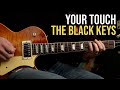 How to Play "Your Touch" by The Black Keys  | Guitar Lesson