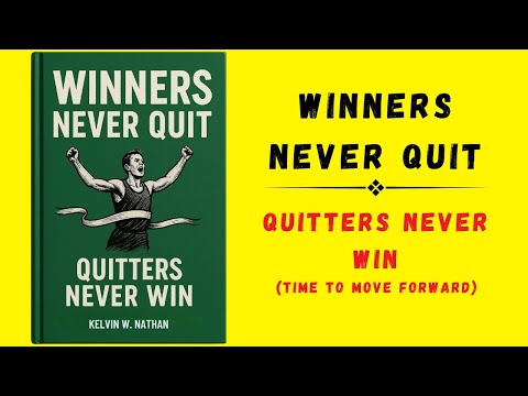 Winners Never Quit: Quitters Never Win (Time to Move Forward) - Audiobook