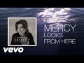 Amy Grant - How Mercy Looks From Here (Lyric)