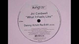 Joi Cardwell - What It Feels Like (danny krivit re edit)