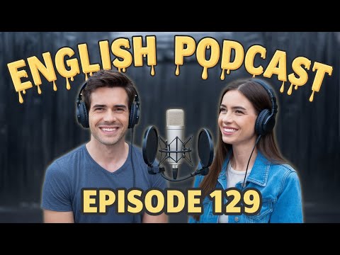 Learning English Podcast Conversation Episode 129 | Podcast English latest | Podcast For Learning