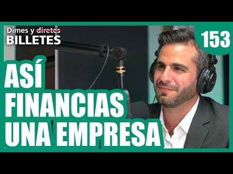 Opciones de financiamiento para empresas (ft. Afirme) | Dimes y billetes #153 | Moris Dieck