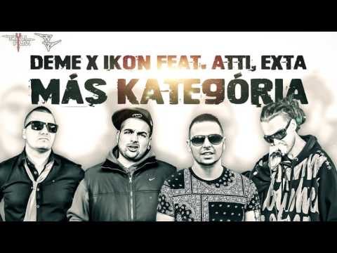 DEME x IKON - MÁS KATEGÓRIA FEAT. ATTI, EXTA