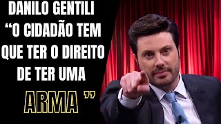 DANILO GENTILI - O CIDADO TEM  QUE TER O DIREITO DE TER UMA ARMA #podcast