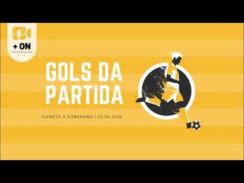 GOLS DA PARTIDA - COMETA X SOBERANO - 23/04/2022