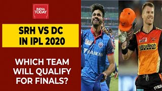Sunrisers Hyderabad Vs Delhi Capitals: Which Team Will Qualify For Finals? | IPL 2020 | India Today