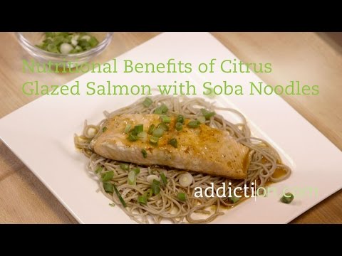 Benefits of Citrus Glazed Salmon with Soba Noodles