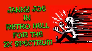 Janky Joe in Retro Hell - Pure chaos descends onto the ZX Spectrum!