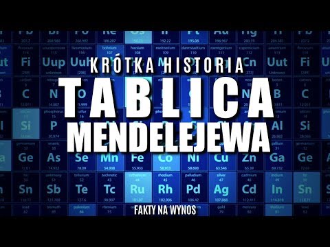 TABLICA MENDELEJEWA - KRÓTKA HISTORIA PIERWIASTKÓW