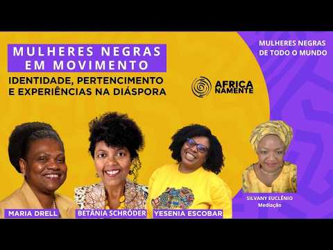 MULHERES NEGRAS EM MOVIMENTO: IDENTIDADE, PERTENCIMENTO E EXPERIÊNCIAS NA DIÁSPORA
