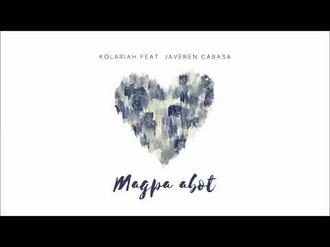 Kolariah - Magpa abot feat. Javeren Cabasa (Official Lyric Video)
