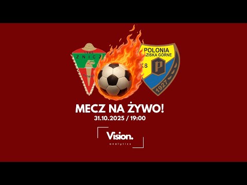 NA ŻYWO | MLKS ZNICZ Kłobuck vs. KS POLONIA ŁAZISKA GÓRNE | IV Liga