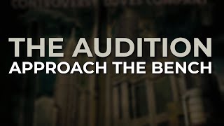 The Audition - Approach The Bench (Official Audio)