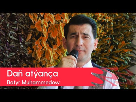 Batyr Muhammedow - Dan atyancha | 2022