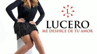 Lucero - Me Deshice De Tu Amor (Single 2019)