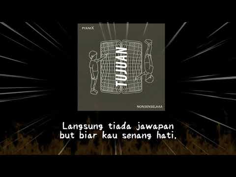 pyaniX - Tujuan feat. Nonsenselaa (Official Lyric Video)