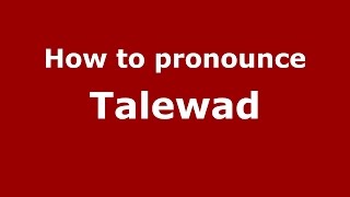 How to pronounce Talewad