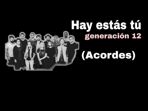 Ahí Estas Tú - Generación 12