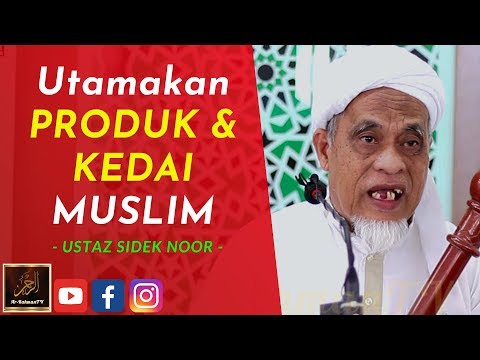 Ustaz Sidek Noor - Utamakan PRODUK & KEDAI MUSLIM
