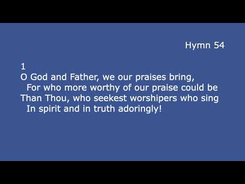 Hymn 54e - O God and Father, we our praises bring