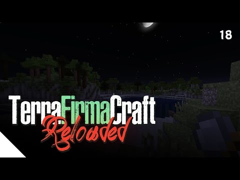 "It's Happening!" :: TerraFirmaCraft Reloaded - Episode 18